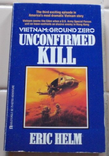 Imagen de archivo de Unconfirmed Kill (Vietnam Ground Zero) a la venta por Gulf Coast Books