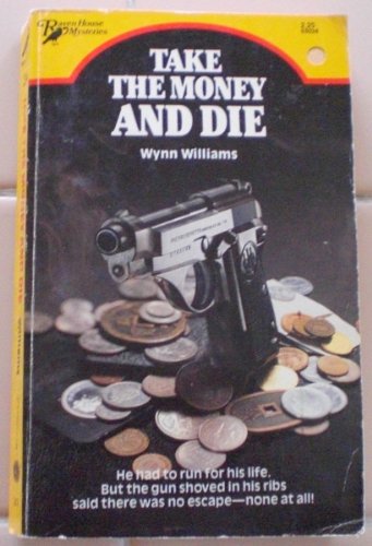 Stock image for Take the Money and Die for sale by Acme Books