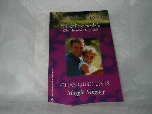 Stock image for Changing Lives (St. Elizabeth's Children's Hospital, No. 8) for sale by SecondSale
