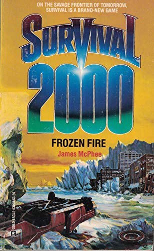 9780373632039: Frozen Fire (Survival 2000, No 3)