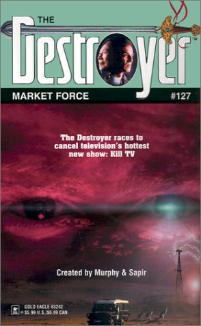 Market Force (Destroyer Series No. 127) (9780373632428) by Warren Murphy; Richard Sapir