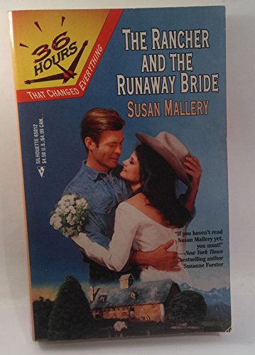 Imagen de archivo de The Rancher and the Runaway Bride (36 Hours, Book 7) a la venta por SecondSale