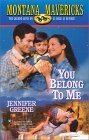 Beispielbild fr You Belong To Me (Montana Mavericks) zum Verkauf von Wonder Book