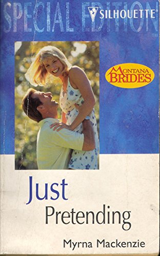 Imagen de archivo de Just Pretending (Silhouette Special Edition: Montana Brides) a la venta por ThriftBooks-Atlanta