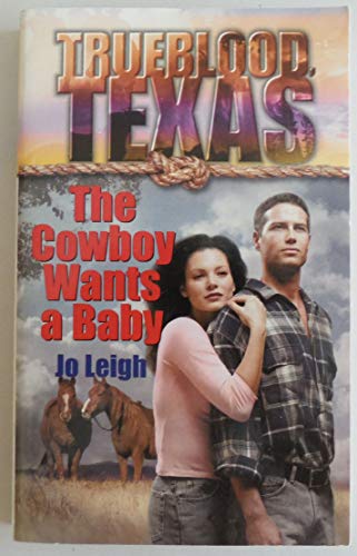 The Cowboy Wants a Baby (Trueblood, Texas #1)