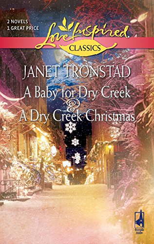 Stock image for A Baby for Dry Creek/A Dry Creek Christmas (Love Inspired Classics) for sale by SecondSale