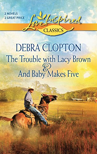 Beispielbild fr The Trouble with Lacy Brown and and Baby Makes Five : The Trouble with Lacy Brown and Baby Makes Five zum Verkauf von Better World Books