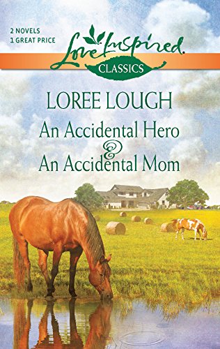 An Accidental Hero / An Accidental Mom (9780373651467) by Lough, Loree