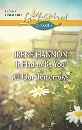 It Had to Be You and All Our Tomorrows (9780373651672) by Hannon, Irene