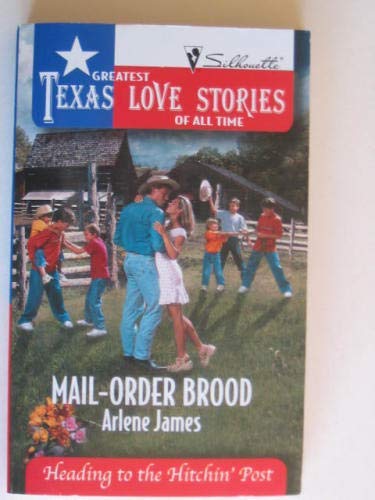 Beispielbild fr Mail-Order Brood (Greatest Texas Love Stories of all Time: Heading to the Hitchin' Post #3) zum Verkauf von Better World Books
