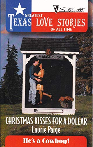 Imagen de archivo de Christmas Kisses for a Dollar (Greatest Texas Love Stories of all Time: He's a Cowboy #7) a la venta por WorldofBooks
