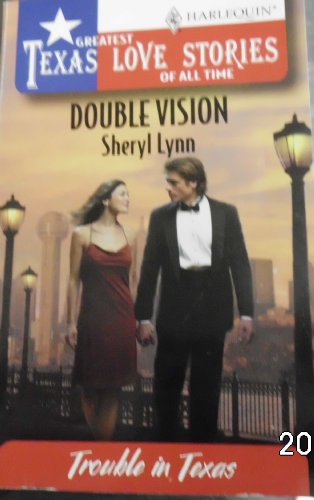 Stock image for Double Vision (Greatest Texas Love Stories of all Time: Trouble in Texas #34) for sale by Better World Books