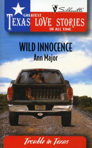 Stock image for Wild Innocence (Greatest Texas Love Stories of all Time: Trouble in Texas #36) for sale by OwlsBooks