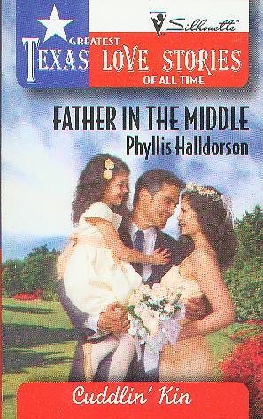 Imagen de archivo de Father in the Middle (Greatest Texas Love Stories of all Time: Cuddlin' Kin #46) a la venta por HPB Inc.