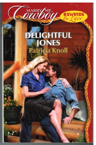 Stock image for Delightful Jones (Marry Me Cowboy: Rawhide & Lace #30) for sale by Better World Books