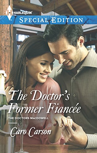 9780373657988: The Doctor's Former Fiancee (The Doctors MacDowell)