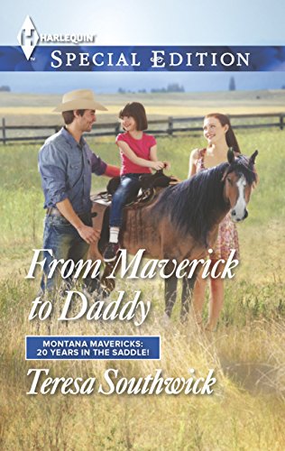 Stock image for From Maverick to Daddy (Montana Mavericks: 20 Years in the Saddle!, 3) for sale by SecondSale