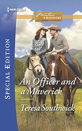 Beispielbild fr An Officer and a Maverick (Harlequin Special Edition: Montana Mavericks: What Happened at the Wedding) zum Verkauf von WorldofBooks