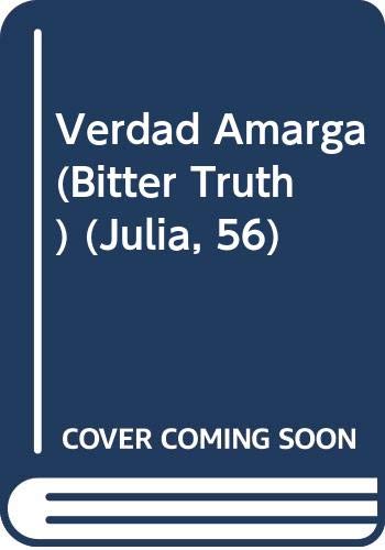 9780373670567: Verdad Amarga (Spanish Edition)