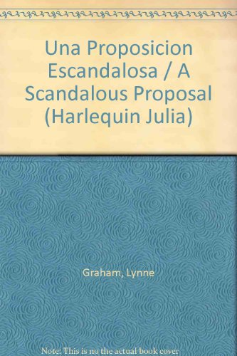 Imagen de archivo de Una Proposicion Escandalosa = A Scandalous Proposal a la venta por ThriftBooks-Dallas