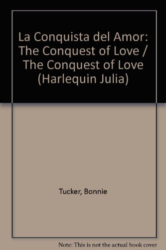 La Conquista Del Amor (Spanish Edition) (9780373671311) by Tucker, Bonnie