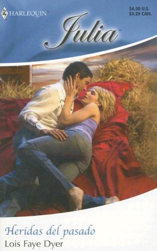 Heridas del pasado (Spanish Edition) (9780373673148) by Dyer, Lois Faye