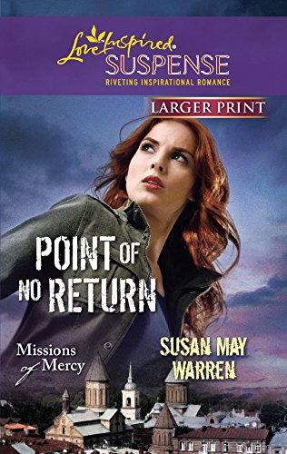 Beispielbild fr Point of No Return (Larger Print Steeple Hill Love Inspired Suspense: Missions of Mercy) zum Verkauf von Jenson Books Inc