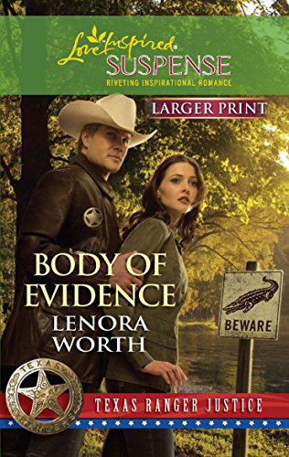 Body of Evidence (Larger Print Steeple Hill Love Inspired Suspense: Texas Rangers) (9780373674503) by Worth, Lenora