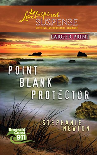 Point Blank Protector (Emerald Coast 911) (9780373674596) by Newton, Stephanie