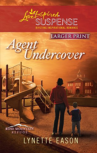 9780373674732: Agent Undercover (Love Inspired Suspense: Rose Mountain Refuge)