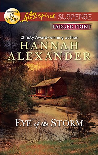 Eye of the Storm (Love Inspired Suspense) (9780373675012) by Alexander, Hannah