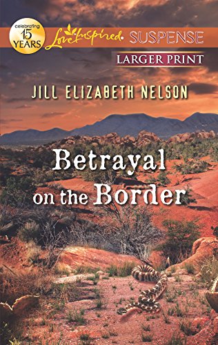 Beispielbild fr Betrayal on the Border (Love Inspired Suspense) zum Verkauf von SecondSale