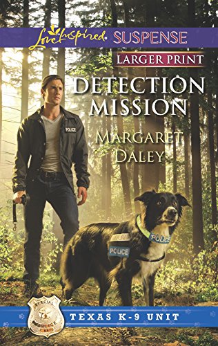 Detection Mission (Texas K-9 Unit, 2) (9780373675456) by Daley, Margaret