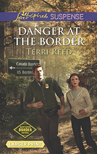 Danger at the Border (Love Inspired LP Suspense\Northern Borde)