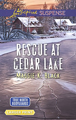 9780373678068: Rescue at Cedar Lake (Love Inspired Suspense: True North Bodyguards)