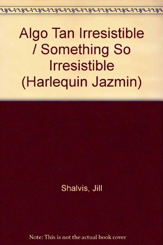 Algo Tan Irresistible (Something So Irresistible) (Spanish Edition) (9780373681211) by Shalvis, Jill