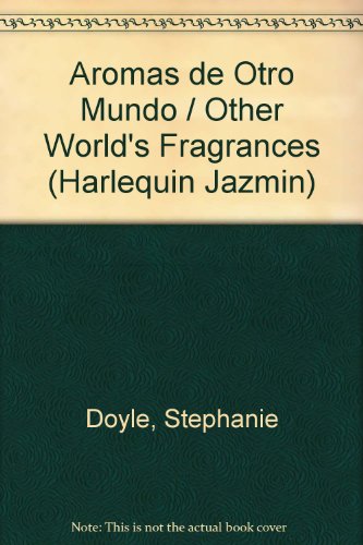 Aromas De Otro Mundo (Other World's Fragrances) (Spanish Edition) (9780373681259) by Doyle, Stephanie