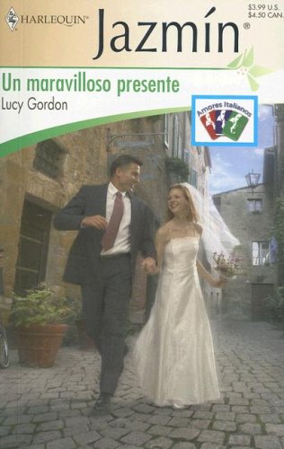 Un maravilloso presente (Spanish Edition) (9780373683475) by Gordon, Lucy