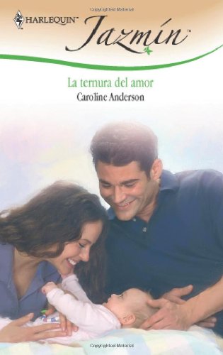 La ternura del amor (Spanish Edition) (9780373683994) by Anderson, Caroline