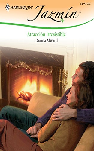 ATRACCIÃ“N IRRESISTIBLE (Spanish Edition) (9780373684458) by Alward, Donna