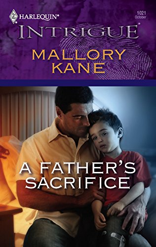 A Father's Sacrifice (9780373692880) by Kane, Mallory