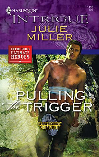 9780373694051: Pulling the Trigger (Harlequin Intrigue: Kenner County Crime Unit)