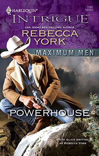 Powerhouse (Harlequin Intrigue #1187, Maximum Men) (9780373694549) by York, Rebecca