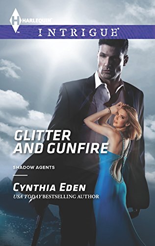 Glitter and Gunfire (Shadow Agents, 4) (9780373697120) by Eden, Cynthia