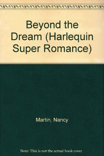 Beyond the Dream (Harlequin Superromance No. 170) (9780373701704) by Nancy Martin