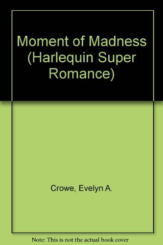 9780373701865: Moment of Madness (Harlequin Superromance No. 186)