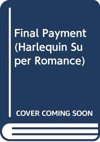 Stock image for Final Payment (Harlequin Superromance No. 233) for sale by Hawking Books