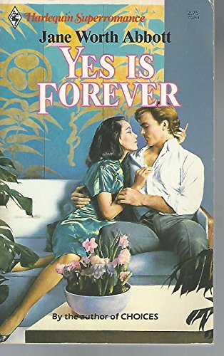 Stock image for Yes Is Forever (Harlequin Superromance No. 263) by Jane Worth Abbott for sale by Vada's Book Store