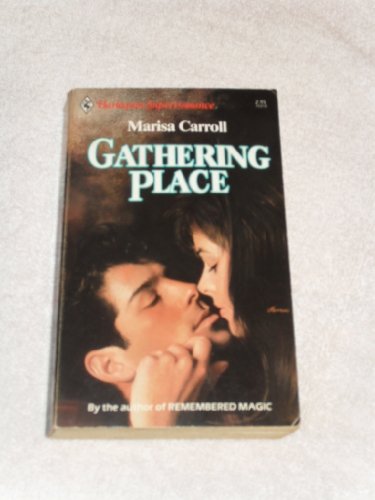 Gathering Place (Harlequin Superromance No. 318) (9780373703180) by Marisa Carroll