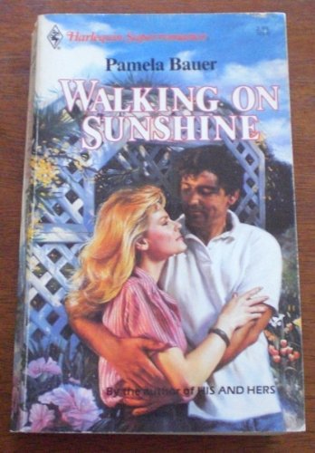 Walking on Sunshine (Harlequin Superromance No. 330) (9780373703302) by Pamela Bauer